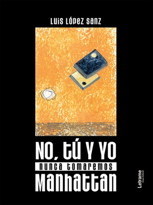 cover image of No, tú y yo nunca tomaremos Manhattan